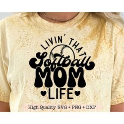 livin that softball mom life svg, softball mom svg, softball shirt svg, living that softball mom life png, softball mama