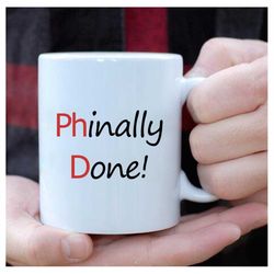 phd graduation mug, phinally done, phd graduation gifts, graduation mug, graduation coffee mug, 2023 graduation gifts, 2