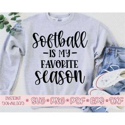 softball is my favorite season svg,softball shirt svg,softball svg design,softball cut file,softball svg file for cricut