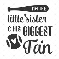 i'm the little sister & his biggest fan svg
