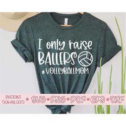 i only raise ballers svg,volleyball mom svg,volleyball mama svg,volleyball shirt svg,volleyball ball svg,volleyball svg