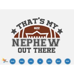 that's my nephew football out there svg, football name, football season, svg files bundle, football family svg, game day