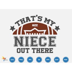 that's my niece football out there svg, football name, football season, svg files bundle, football family svg, game day