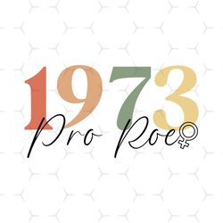 1973 pro roe svg, pro roe 1973 png