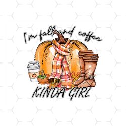 im a fall and coffee kinda girl png