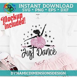 just dance, dance svg, ballet svg, ballerina svg, dance, ballet cut file, ballerina cut file, ballet cut file, svg files