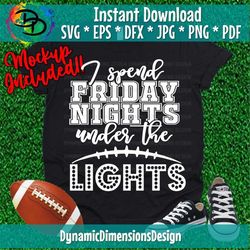 svg, football, friday night lights, under the lights, football svg, football mom svg, sports, football, game day, footba