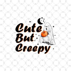 cute but creepy png sublimation, halloween png, cute but creepy, ghost png, boo png, boo pumpkin, boo halloween, boo sub