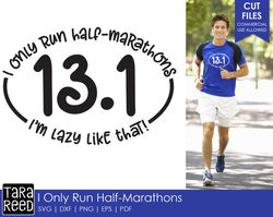 I Only Run Half-Marathons - SVG and Cut Files for Crafters