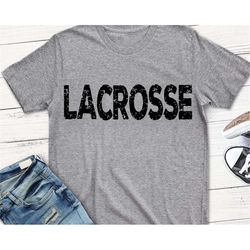 lacrosse svg, lacrosse shirt, lacrosse mom, svg, grunge svg, distressed svg, dxf, vintage svg, clip art, lacrosse mom sh