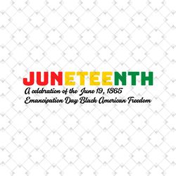 juneteenth 19th 1865 svg, juneteenth day svg, freedom svg, freedom sublimation, freedom clipart, freedom design, freedom