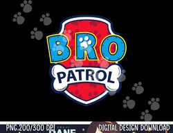 funny brother patrol  png, sublimation  dog brother tee copy