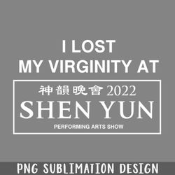 i lost my virginity at shen yun performing arts show 2022 png download