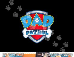funny dad patrol - dog mom, dad for men women  png, sublimation copy