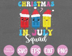 christmas in july squad funny summer xmas men women kids svg, eps, png, dxf, digital download