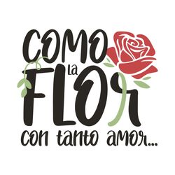 como la flor con tanto amor svg, trending svg, selena quintanilla svg, selena svg, selena singer, selenas song, como la