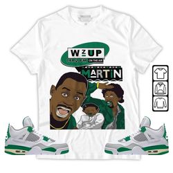 martin tv 90s melanin got em 1 unisex sneaker shirt match retro pine green 4s tee, jordan 4 pine green t-shirt, hoodie,