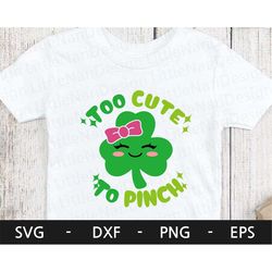 too cute to pinch svg, girl st patrick day svg,shamrock svg st patrick's svg, svg cutting file, saint patricks day, svg