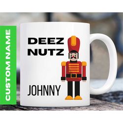 personalized deez nutz nutcracker christmas mug, custom name deez nuts gift, guy gift under10, dees nuts gift, funny per