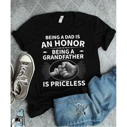 grandpa shirt, grandpa gift, being a grandfather is priceless, father's day gifts, papa shirt, grandfather shirt, new gr