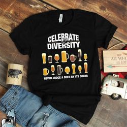 celebrate beer diversity, beer shirt, craft beer gifts, beer t-shirt, beer drinker, beer tshirts, homebrewer shirt, brew