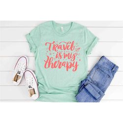 travel shirt, traveller shirt, gift for traveller, travel is my therapy t-shirt, travel lovers shirt, adventure shirt, a