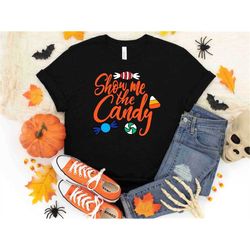 show me the candy shirt, trick or treat shirt, halloween candy shirt, funny halloween shirt, holiday shirt halloween tee