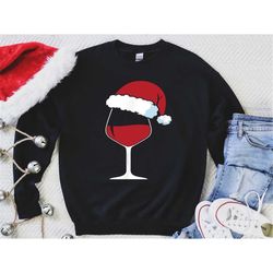 christmas wine sweatshirt, santa wine glass shirt, christmas santa hat shirt, christmas wine glass shirt, red wine glass