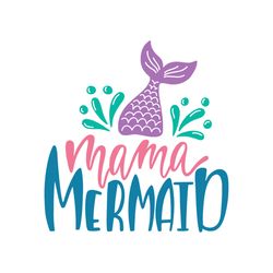 mama mermaid svg, disney svg, mermaid svg, inspiration quote svg, childrens gift svg, friend gift svg, disney character