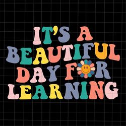 It's A Beautiful Day For Learning Svg, Teacher Quote Svg, Back To School Quote Svg, First Day Of School Svg