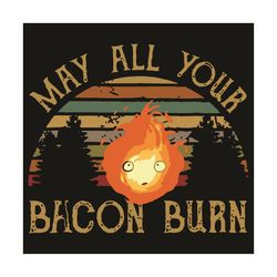 may all your bacon burn svg, trending svg, bacon burn svg, camping svg, campers svg, grilling svg, bacon grilling svg, f