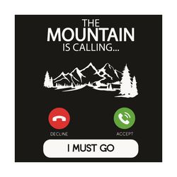 the mountain is calling i must go svg, trending svg, mountain svg, nature svg, camping svg, camping lovers svg, forest s