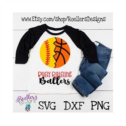 softball svg, basketball svg, softball, basketball, busy raising ballers svg, softball mom, basketball mom, sports mom,