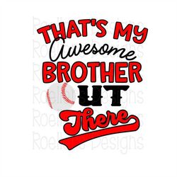 baseball brother svg, thats my brother out there, baseball svg, baseball dxf, svg, dxf, png, cricut, sport svg, silhouet