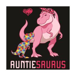auntie saurus svg, trending svg, animal svg, autism svg, cute animal svg, autism dinosaurs svg, cute dinosaurs svg, love