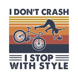 i do not crash i stop with style svg, trending svg, crash svg, bicycle svg, driving svg, accident svg, fall down svg, bi