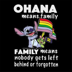 lgbt shirt, ohana means family family means nobody gets left behind or forgotten svg