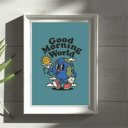 good morning world print, bedroom above bed, above bed art, over the bed