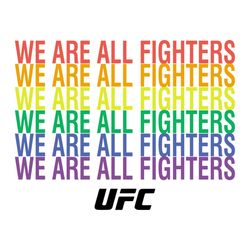 we are all fighters ufc tshirt svg, ufc svg, lgbt shirt svg, happy pride month svg, png, dxf, eps