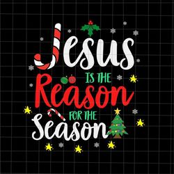 jesus is the reason for the season svg, jesus christ is reason svg, christmas season svg, jesus christmas - scottturpin