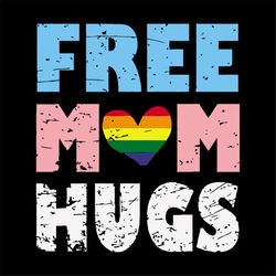 free mom hugs rainbow pride lgbt tshirt month transgender svg