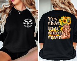 jason aldean front and back sweatshirt, try that in a small town,