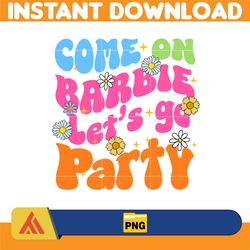 come on barbie let's go party png, barbie png, barbie doll png, barbie girls, party girls png, birthday party png (9)