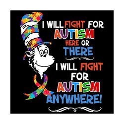 i will fight for autism here or there i will foght for autism anywhere svg, trending svg, dr seuss svg,-xiemstockshop