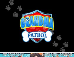 funny grandma patrol - dog mom, dad for men women  png, sublimation copy