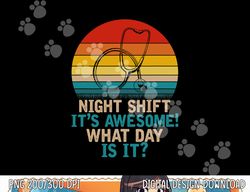 Funny Nurse Clinic Gift Night Shift Nurse png, sublimation copy