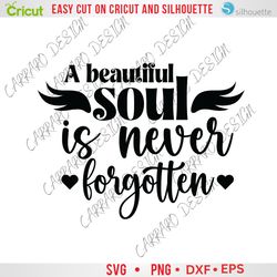 a beautiful soul is never forgotten svg png dxf eps