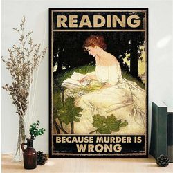 reading because murder is wrong poster, girl reading art, book lover gift, reading book wall art, gift for bookish