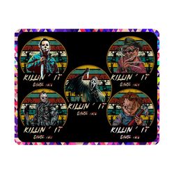 bundle halloween  killin it since horror characters 5 png sublimation design bundle, michae, myers, ghostface, freddy k