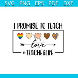 i promise to teach love teacher life svg, trending svg, teacher svg, teacher life svg, promise svg, school svg, students